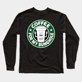 Coffee for my Bunghole Funny 90's Cool Cartoon Quote For Coffee Lovers Long Sleeve T-Shirt